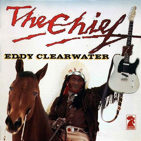 CD - Eddy Clearwater – The Chief - IMP (US)