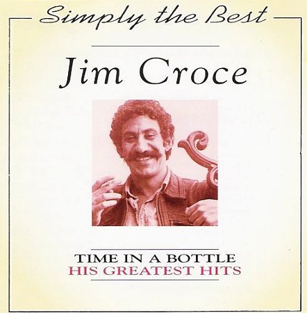 CD - Jim Croce – Time In A Bottle (His Greatest Hits) – IMP (EU)