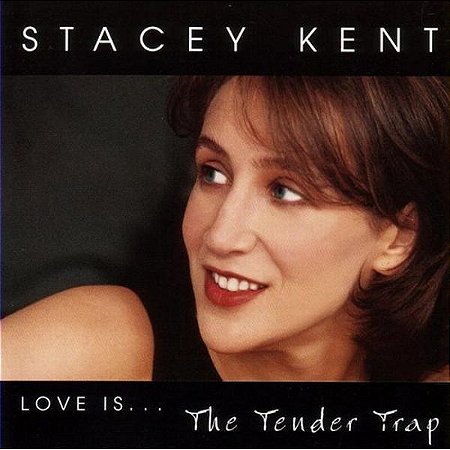 CD - Stacey Kent – The Tender Trap – IMP (UK)