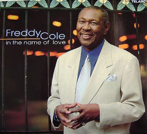 CD -  Freddy Cole – In The Name Of Love – IMP (US) - Digipack