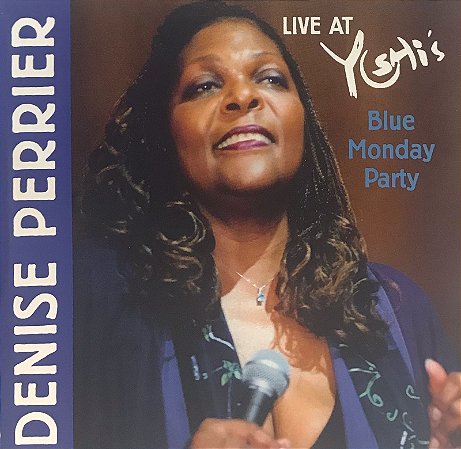 CD - Denise Perrier – Live At Yoshi's: Blue Monday Party - Importado (US)