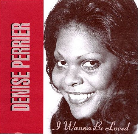 CD - Denise Perrier – I Wanna Be Loved – IMP (US)