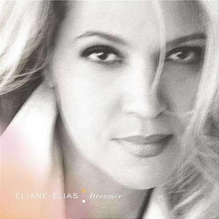 CD - Eliane Elias – Dreamer