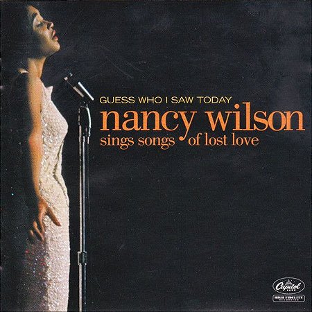 CD - Nancy Wilson – Guess Who I Saw Today: Nancy Wilson Sings Songs Of Lost Love – IMP (US)
