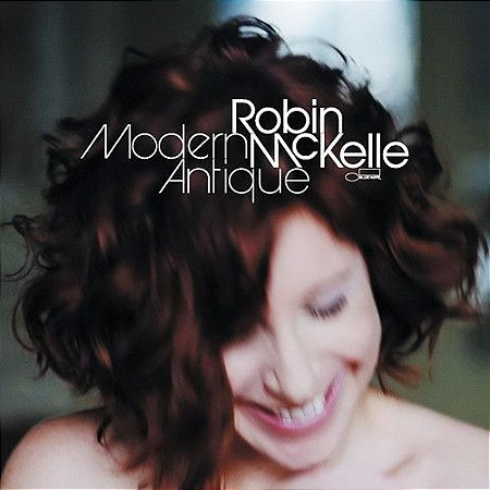 CD - Robin McKelle – Modern Antique – IMP (US)