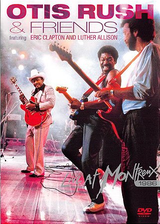 DVD - Otis Rush – Otis Rush & Friends - Live At Montreux 1986 (Lacrado)