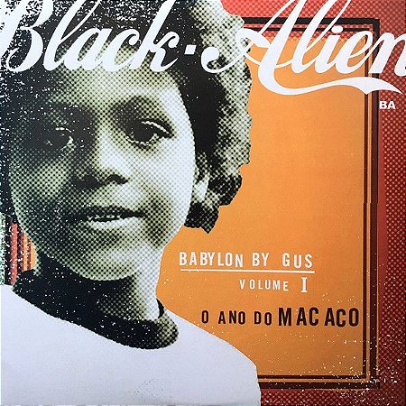LP - Black Alien ‎– Babylon By Gus - Volume 1 - O Ano Do Macaco (Lacrado) Polysom -