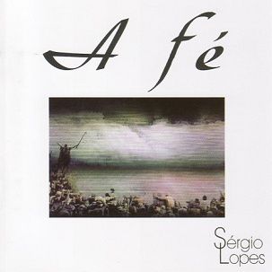 CD - Sérgio Lopes - A Fé