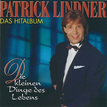 CD - Patrick Lindner – Die Kleinen Dinge Des Lebens - Das Hitalbum (EU)