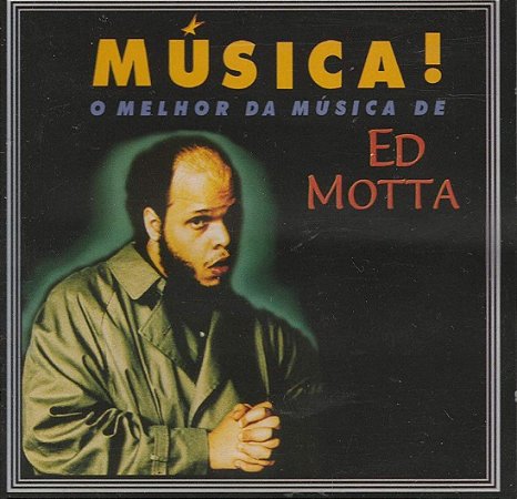 CD - Ed Motta – Musica ! O Melhor Da Musica de Ed Motta