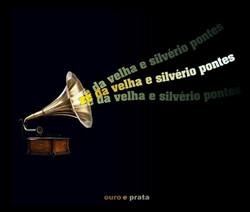 CD - Zé Da Velha E Silvério Pontes – Ouro E Prata (Digipack)