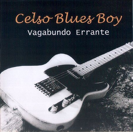 CD - Celso Blues Boy – Vagabundo Errante