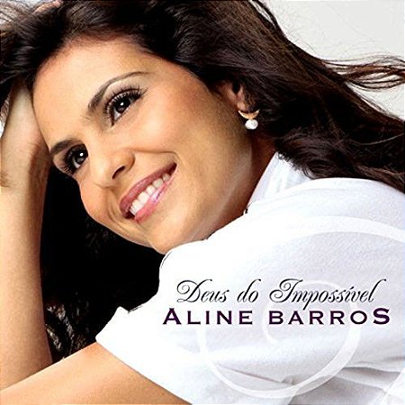 CD - Aline Barros – Deus do Impossível