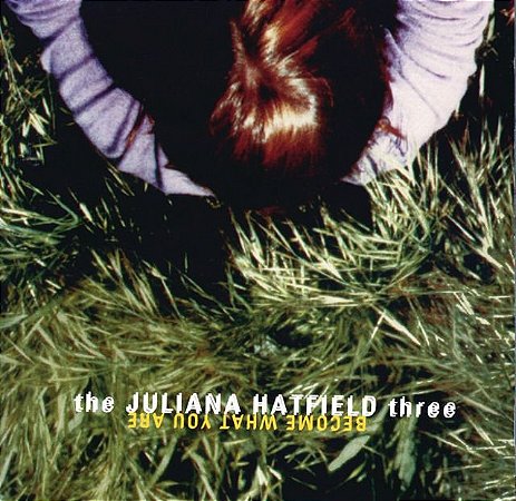 CD - The Juliana Hatfield - Become What You Are