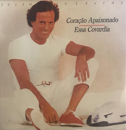 Compacto - Julio Iglesias – Coração Apaixonado / Essa Covardia 1985 (  7", 33 1/3 )