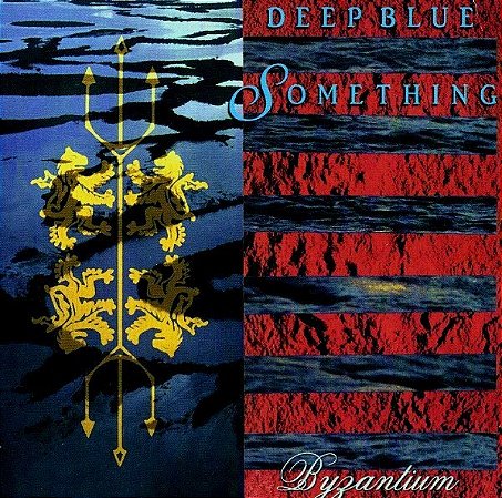 CD - Deep Blue Something – Byzantium