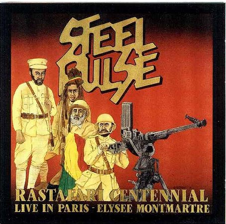 CD - Steel Pulse – Rastafari Centennial (Live In Paris - Elysee Montmartre)