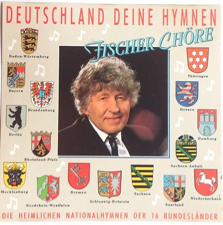 CD - Fischer Chöre – Deutschland Deine Hymnen (Die Heimlichen Nationalhymnen Der 16 Bundesländer) ( Imp - Germany)