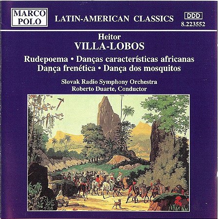 CD - Heitor Villa-Lobos – Rudepoema • Danças   ( Obs: parte lateral impressa )