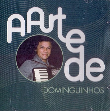 CD - Dominguinhos – A Arte De Dominguinhos