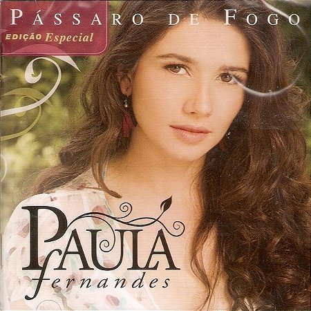 CD - Paula Fernandes – Pássaro De Fogo ( Edição Especial )