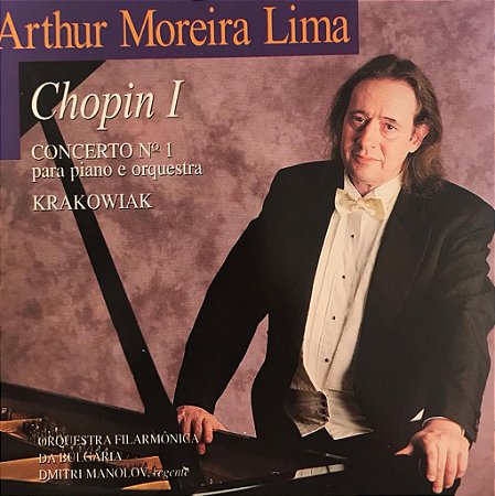 CD - Arthur Moreira Lima – Chopin I - Concerto N°. 1 Para Piano E Orquestra - Krakowiak