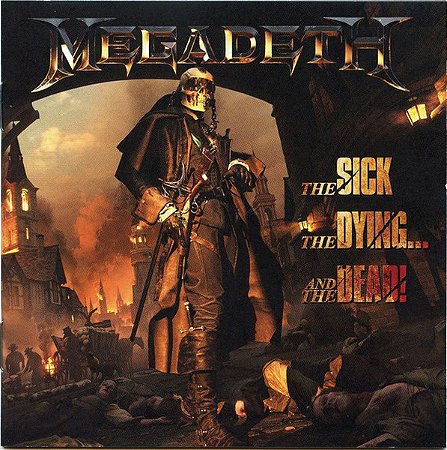 CD - Megadeth – The Sick, The Dying... And The Dead! ( Novo - Lacrado )