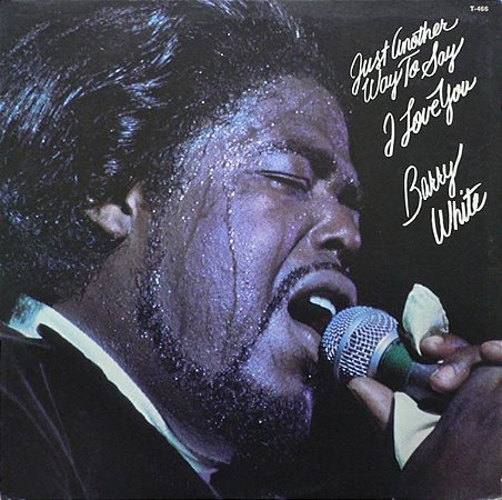 LP - Barry White – Just Another Way To Say I Love You