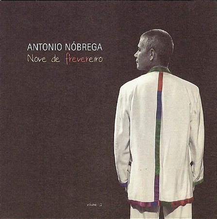 CD - Antonio Nóbrega – Nove De Frevereiro - Volume 2 (Slipcase) - Novo (Lacrado)