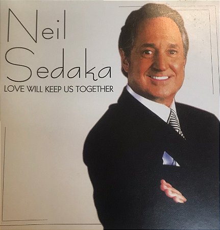 CD - Neil Sedaka - Love Will Keep Us Together