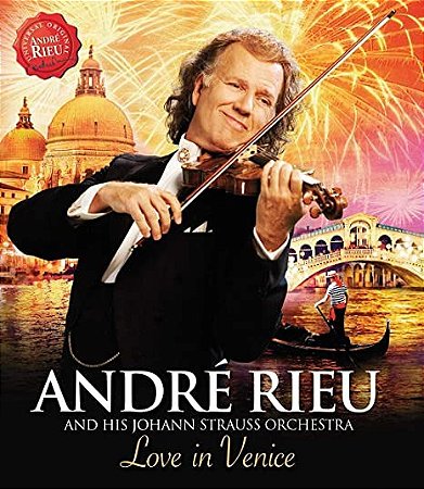 Blu-ray - André Rieu And His Johann Strauss Orchestra – Love In Venice: The 10th Anniversary Concert (Contêm Encarte)