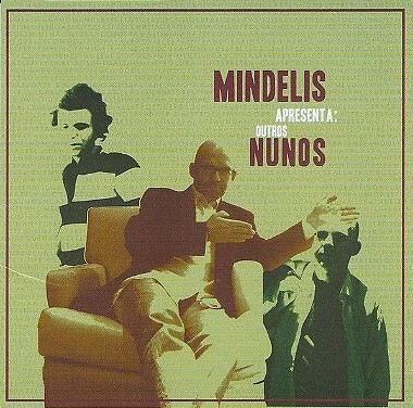 CD - Nuno Mindelis – Mindelis Apresenta: Outros Nunos