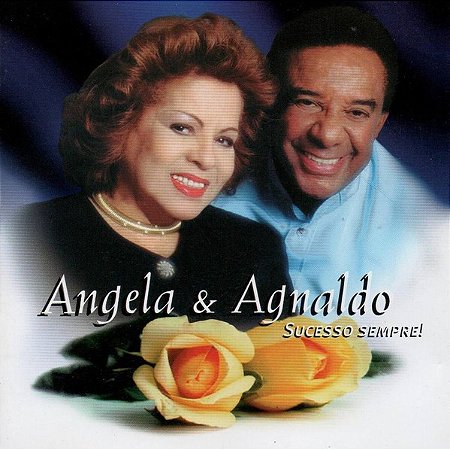 CD - Angela & Agnaldo – Sucesso Sempre!