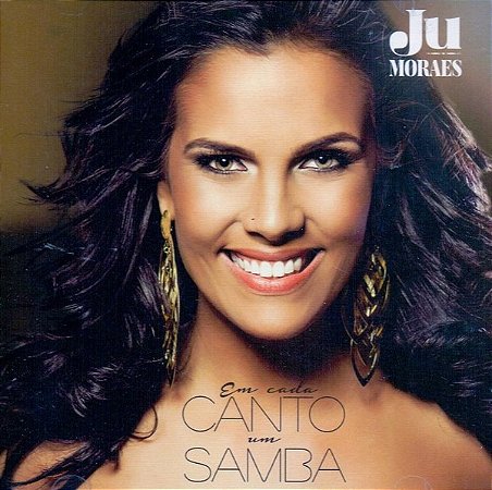 CD - Ju Moraes – Em Cada Canto Um Samba