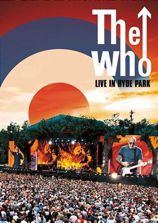 DVD : The Who – Live In Hyde Park ( COM ENCARTE )