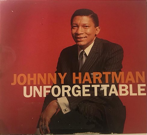 CD - Johnny Hartman – Unforgettable  (Importado USA) - (Digipack)
