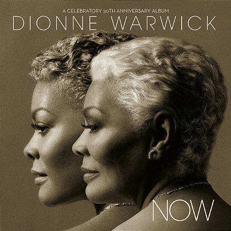 CD - Dionne Warwick – Now (A Celebratory 50th Anniversary Album) ( Importado )