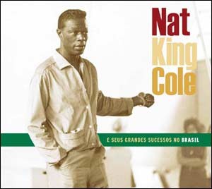 CD - Nat King Cole - e Seus Grandes Sucessos no Brasil ( digipack ) - (PROMO)