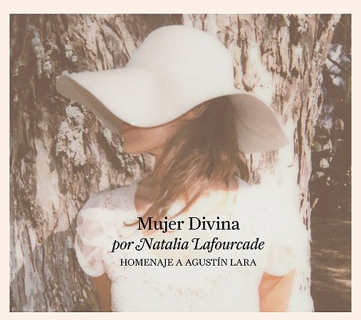 CD + DVD - Natalia Lafourcade – Mujer Divina - Homenaje A Agustín Lara