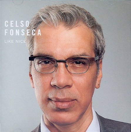 CD - Celso Fonseca – Like Nice