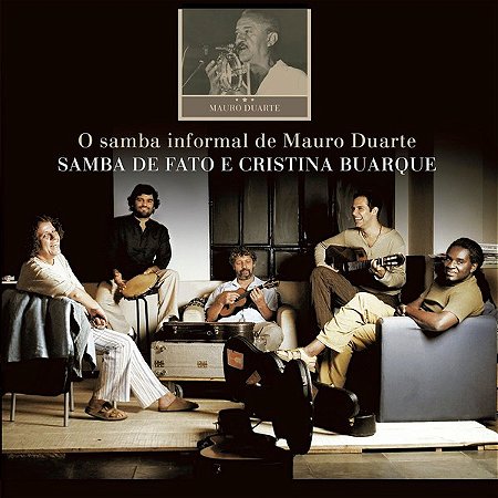 CD DUPLO - Samba De Fato E Cristina Buarque – O Samba Informal de Mauro Duarte