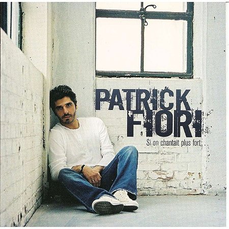CD - Patrick Fiori – Si On Chantait Plus Fort... ( Importado )