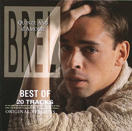 CD Brel – Quinze Ans D'Amour (O Melhor De Jacques Brel)