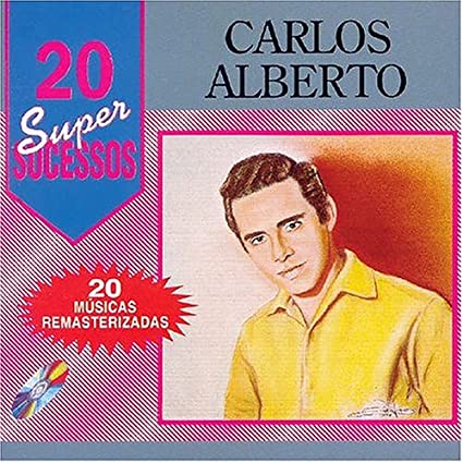 CD Carlos Alberto – 20 Super Sucessos