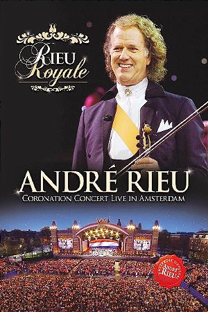 DVD André Rieu – Rieu Royale (Coronation Concert Live In Amsterdam) ( Lacrado )