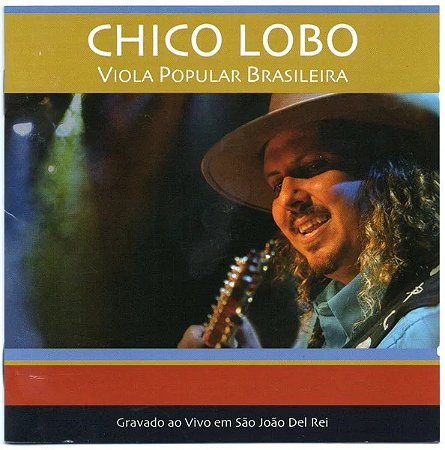 CD Chico Lobo – Viola Popular Brasileira Gravado Ao Vivo em São João Del Rei