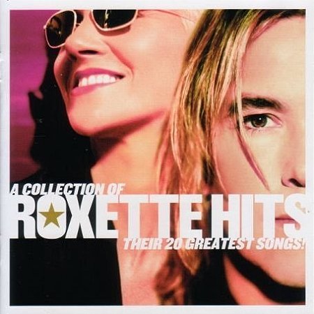 CD  Roxette - A Collection Of Roxette Hits - Their 20 Greatest Songs!