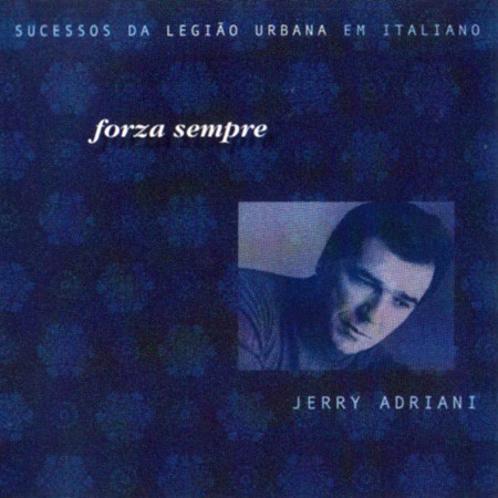 CD Jerry Adriani – Forza Sempre (Sucessos Da Legião Urbana Em Italiano