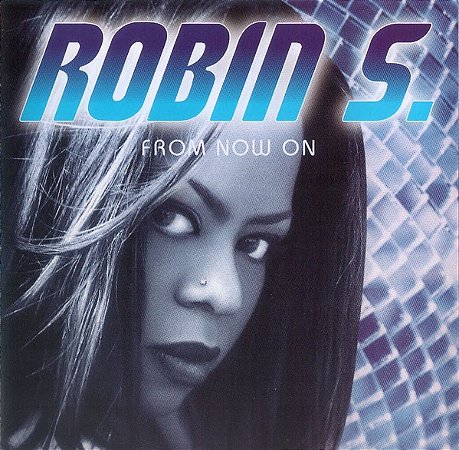 CD  Robin S. – From Now On