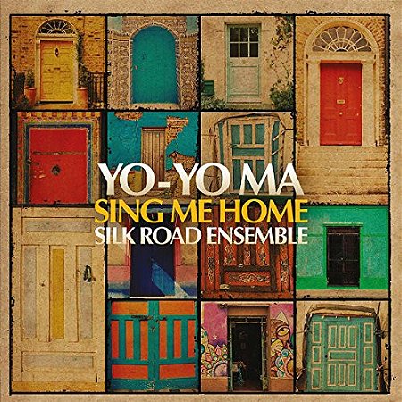 CD Yo-Yo Ma, The Silk Road Ensemble – Sing Me Home